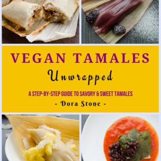 Vegan Tamales Unwrapped Ebook by Dora Stone